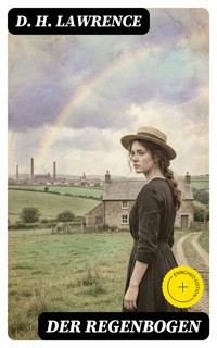 Der Regenbogen - D H Lawrence - E-Book