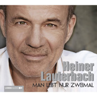 Man lebt nur zweimal - Heiner Lauterbach - Hörbuch