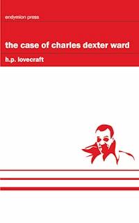 The Case of Charles Dexter Ward - H. P. Lovecraft - E-Book