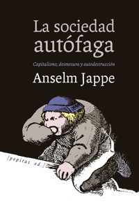 La sociedad autófaga - Anselm Jappe - E-Book
