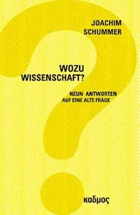Wozu Wissenschaft? - Joachim Schummer - E-Book