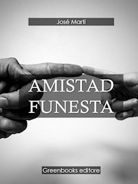 Amistad funesta - Jose Marti - E-Book
