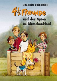 4 1/2 Freunde 19: 4 ½ Freunde und der Spion im Blümchenkleid - Joachim Friedrich - E-Book
