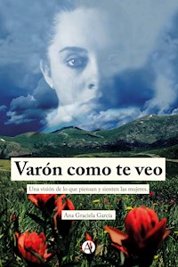 Varón como te veo - Ana Graciela García - E-Book