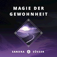 Magie der Gewohnheit - Sandra Süsser - Hörbuch