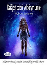 ”Dziś Jest Dzień, W Którym Umrę” - Ken Luball - E-Book