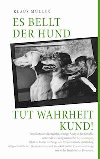 Es bellt der Hund tut Wahrheit kund - Klaus Müller - E-Book
