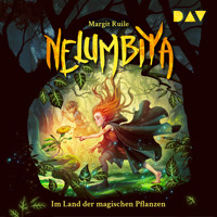 Nelumbiya – Im Land der magischen Pflanzen - Margit Ruile - Hörbuch