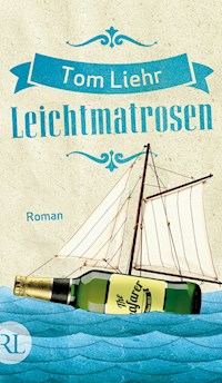 Leichtmatrosen - Tom Liehr - E-Book