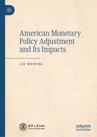 American Monetary Policy Adjustment and Its Impacts - Liu Weiping - E-Book