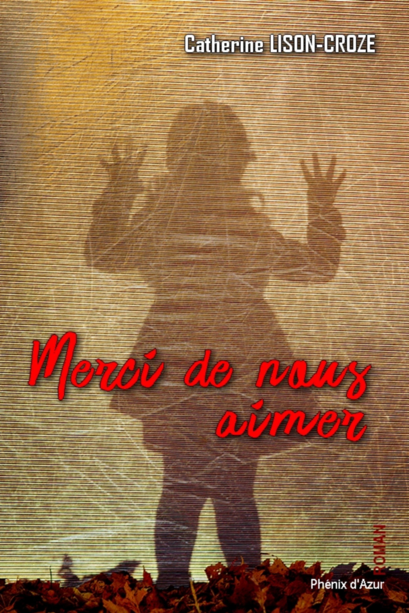 Merci de nous aimer - Catherine Lison-Croze - E-Book