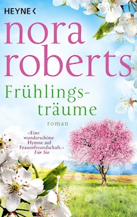 Frühlingsträume - Nora Roberts - E-Book