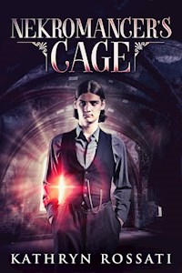 Nekromancer's Cage - Kathryn Rossati - E-Book