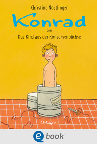 Konrad oder Das Kind aus der Konservenbüchse - Christine Nöstlinger - E-Book