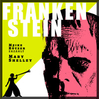 Frankenstein - Erzählbuch (Ungekürzt) - Meike Rötzer - Hörbuch