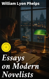 Essays on Modern Novelists - William Lyon Phelps - E-Book