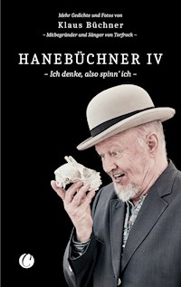 Hanebüchner IV. Ich denke, also spinn’ ich - Klaus Büchner - E-Book