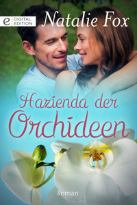 Hazienda der Orchideen - Natalie Fox - E-Book