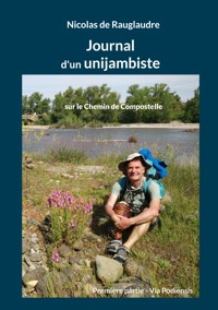 Journal d'un unijambiste sur le Chemin de Compostelle - Nicolas de Rauglaudre - E-Book