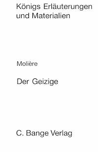 Der Geizige (L’Avare). Textanalyse und Interpretation. - Moliere - E-Book