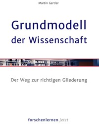 Grundmodell der Wissenschaft - Martin Gertler - E-Book