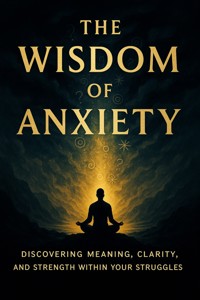The Wisdom of Anxiety - Fiona Mitchell - E-Book