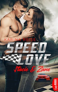 Speed Love – Stacie & Zane - Karina Reiß - E-Book