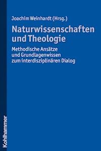 Naturwissenschaften und Theologie - Joachim Weinhardt - E-Book