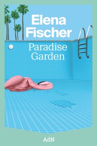 Paradise Garden - Elena Fischer - E-Book