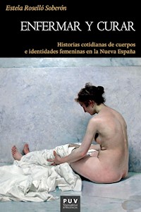 Enfermar y curar - Estela Roselló Soberón - E-Book