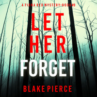 Let Her Forget (A Fiona Red FBI Suspense Thriller—Book 9) - Blake Pierce - Hörbuch