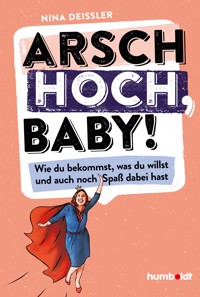 Arsch hoch, Baby! - Nina Deißler - E-Book