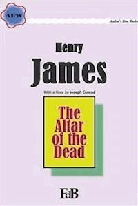 The Altar of the Dead - Henry James - E-Book