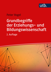 Grundbegriffe der Erziehungs- und Bildungswissenschaft - Peter Vogel - E-Book