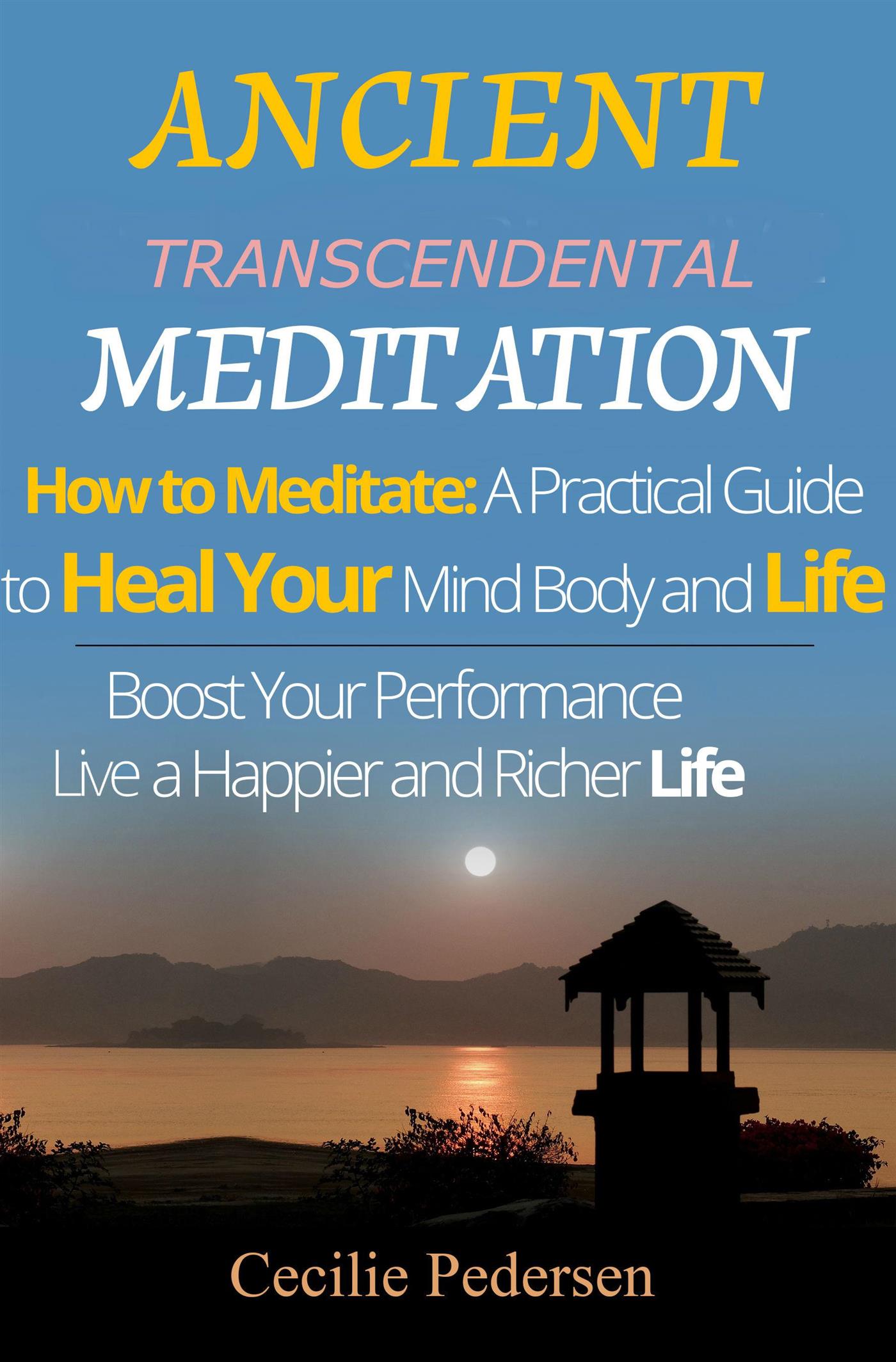 Ancient Transcendental Meditation - Cilcilie Pedersen - E-Book
