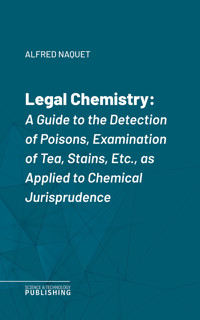 Legal Chemistry - Alfred Naquet - E-Book