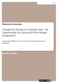 Changes In European Corporate Law - An Opportunity For Successful Post Merger Integration? - Manuela Schweizer - E-Book