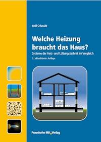Welche Heizung braucht das Haus?. - Rolf Schmidt - E-Book