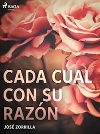 Cada cual con su razón - José Zorrilla - E-Book