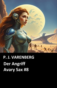 Der Angriff (Avary Sax #8) - P. J. Varenberg - E-Book