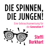 Die spinnen, die Jungen! - Steffi Burkhart - Hörbuch