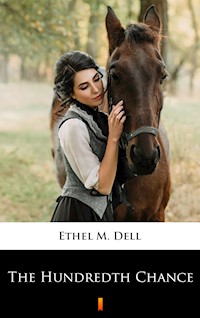 The Hundredth Chance - Ethel M. Dell - E-Book