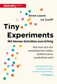 Tiny Experiments: Mit kleinen Schritten zum Erfolg - Anne-Laure Le Cunff - E-Book