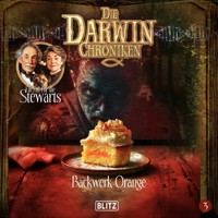 Die Darwin Chroniken - Folge 3: Backwerk Orange - Heiko Martens - Hörbuch