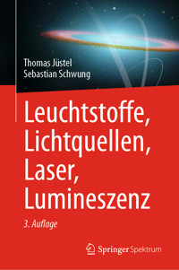 Leuchtstoffe, Lichtquellen, Laser, Lumineszenz - Thomas Jüstel - E-Book
