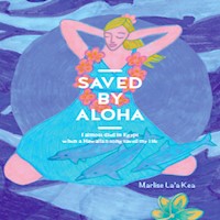 Saved by Aloha - Marlise Laakea - Hörbuch