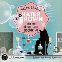 Kater Brown und der rätselhafte Doctor Hu - Ein Kater Brown-Krimi, Teil 11 (Ungekürzt) - Ralph Sander - Hörbuch