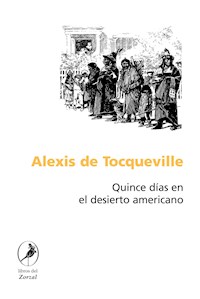 Quince días en el desierto americano - Alexis de Tocqueville - E-Book