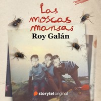 Las moscas mansas - Roy Galán - Hörbuch