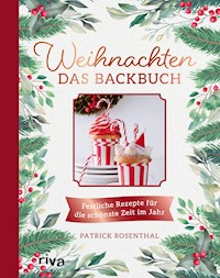 Weihnachten: Das Backbuch - Patrick Rosenthal - E-Book